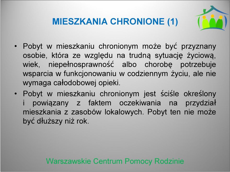 codziennym życiu, ale nie wymaga całodobowej opieki.