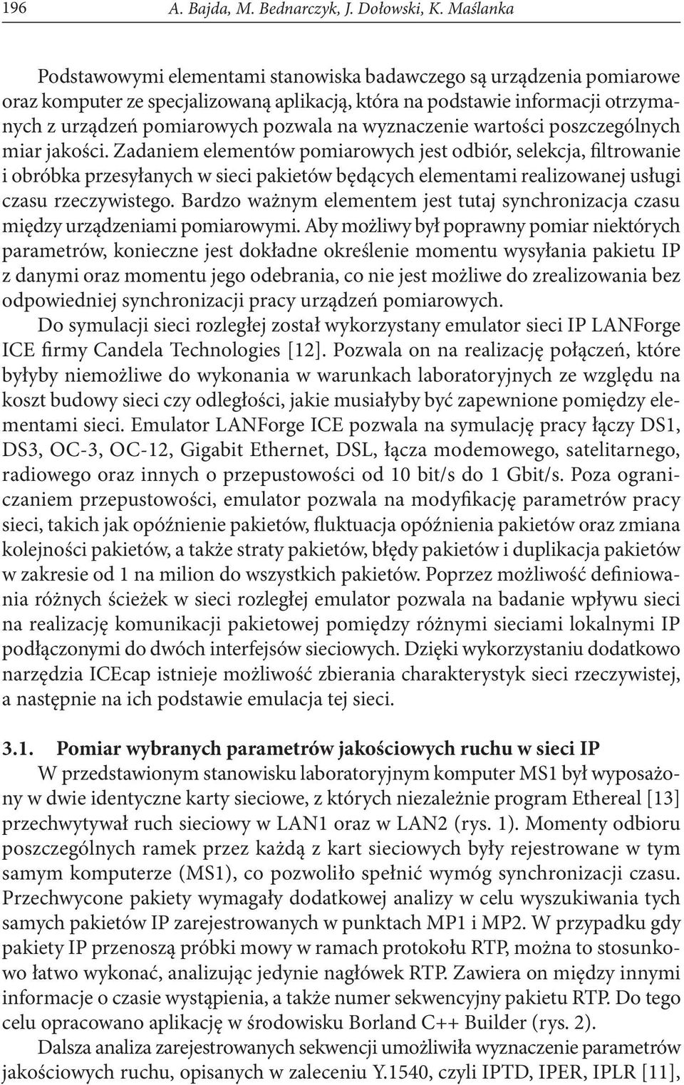 wyznaczenie wartości poszczególnych miar jakości.