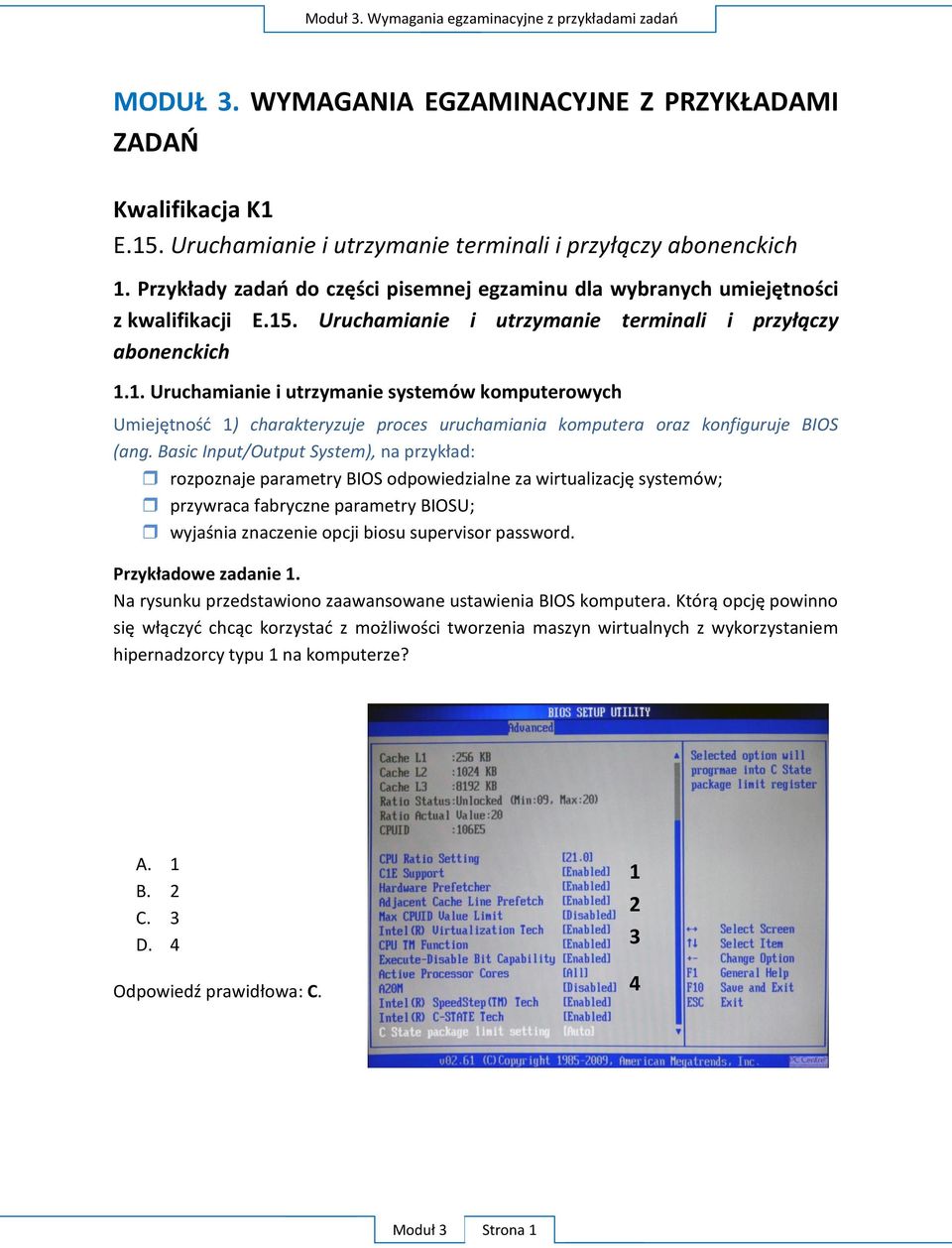 U U ) charakteryzuje proces uruchamiania komputera oraz konfiguruje BIOS (ang.