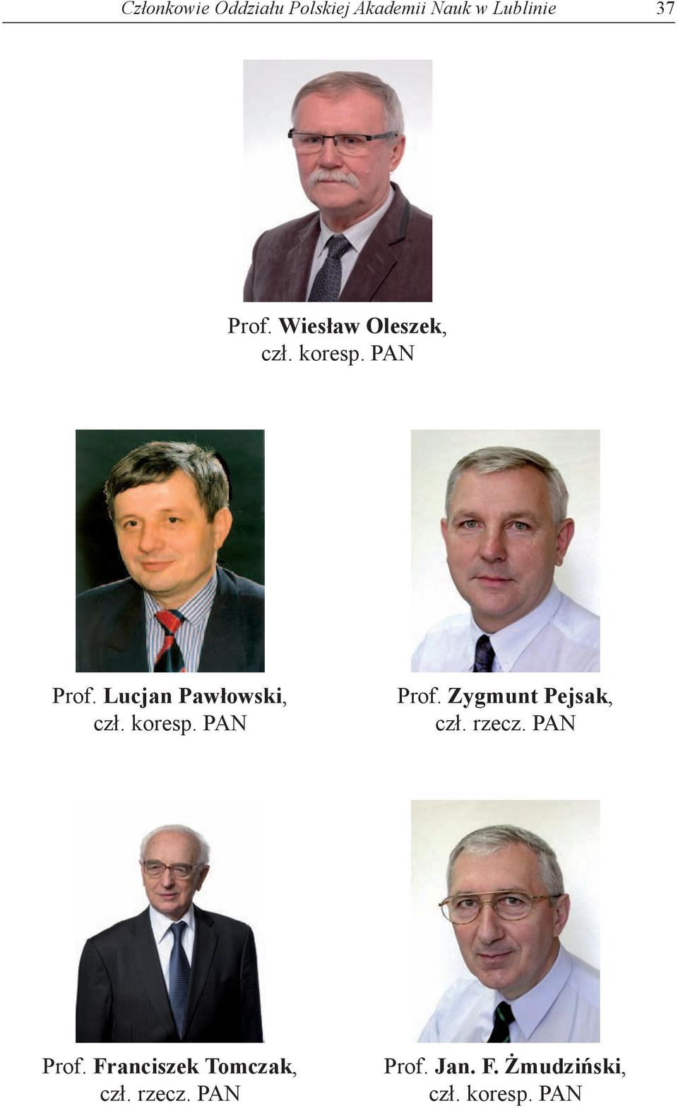 koresp. PAN Prof. Zygmunt Pejsak, czł. rzecz. PAN Prof. Franciszek Tomczak, czł.