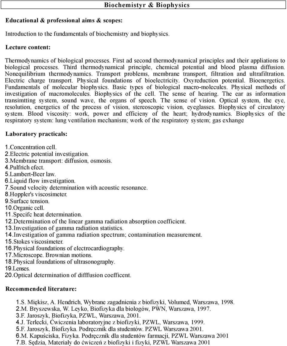 Transport problems, membrane transport, filtration and ultrafiltration. Electric charge transport. Physical foundations of bioelectricity. Oxyreduction potential. Bioenergetics.