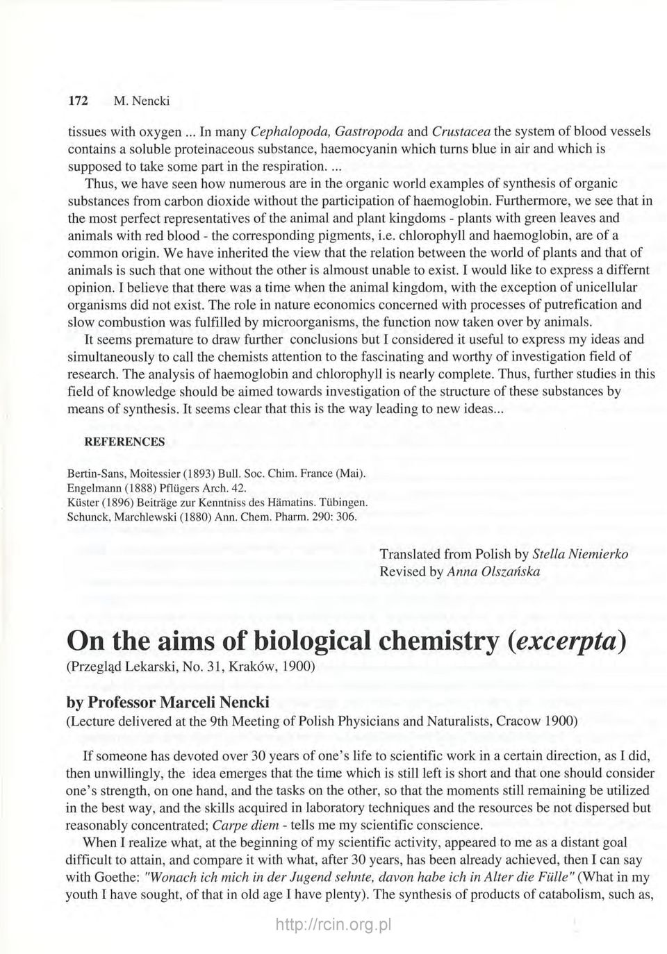the respiration.... Thus, we have seen how numerous are in the organic world examples of synthesis of organic substances from carbon dioxide without the participation of haemoglobin.