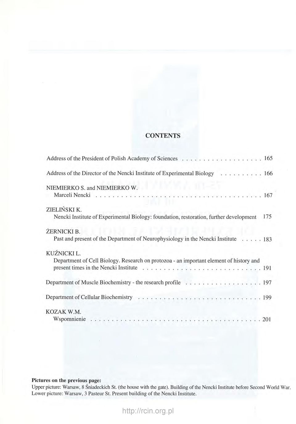 Past and present of the Department of Neurophysiology in the Nencki Institute 183 KUŹNICKI L. Department of Cell Biology.