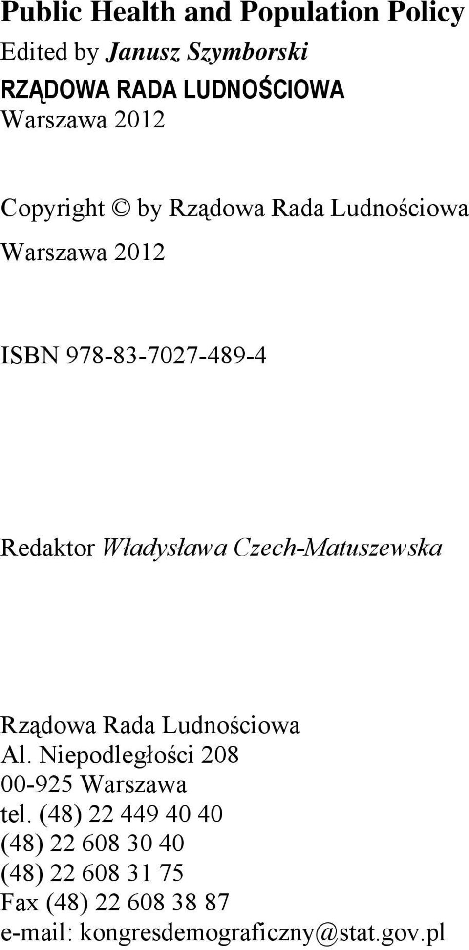 Czech-Matuszewska Rządowa Rada Ludnościowa Al. Niepodległości 208 00-925 Warszawa tel.