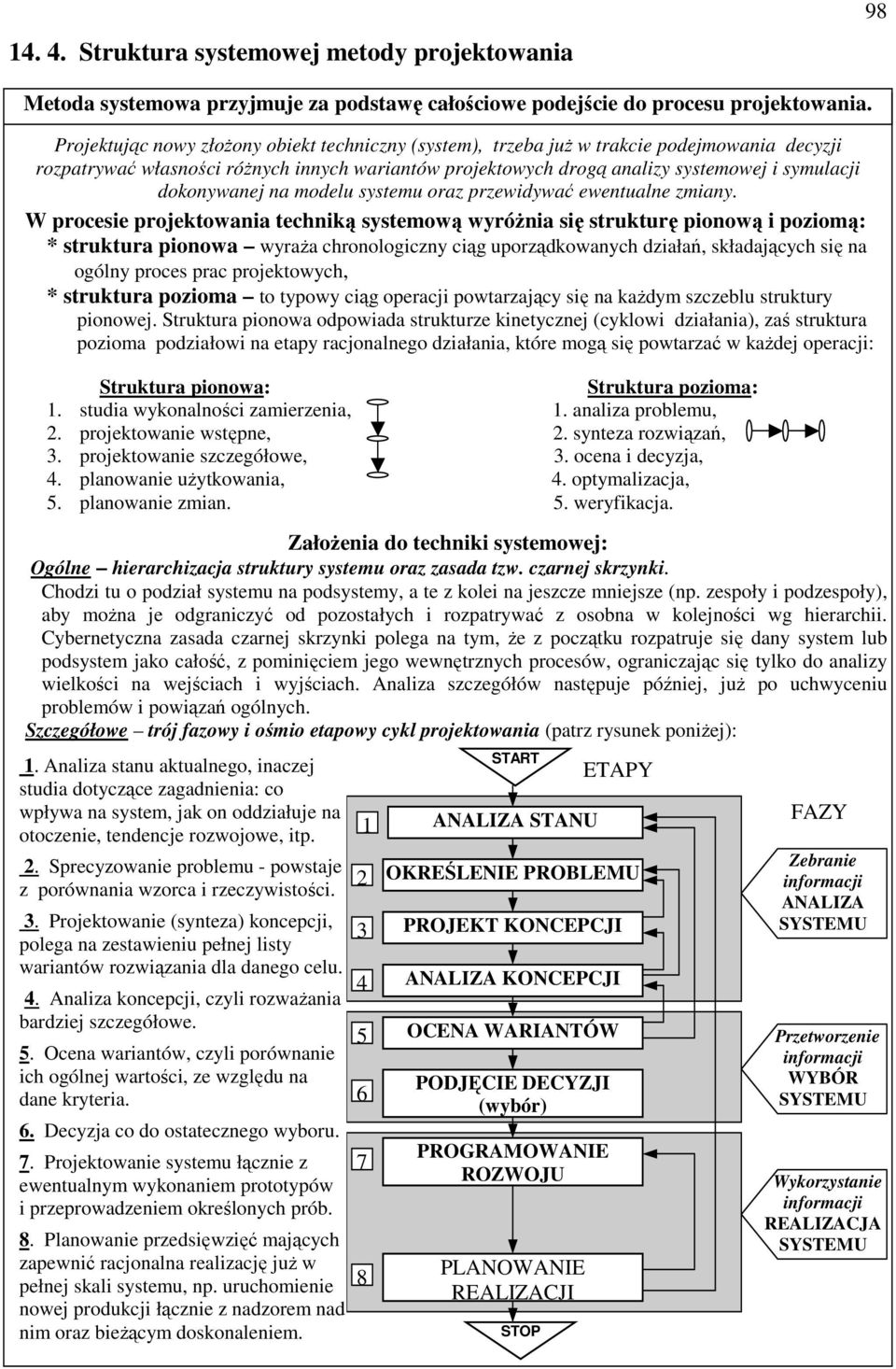 dokonywanej na modelu systemu oraz przewidywać ewentualne zmiany.