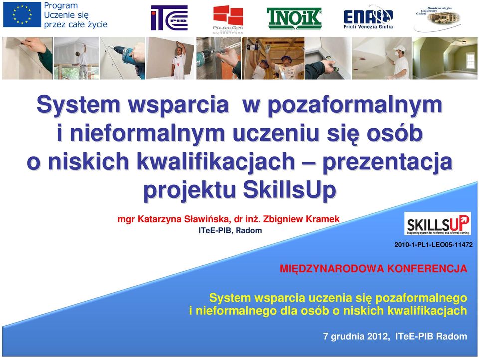 Zbigniew Kramek ITeE-PIB, Radom 2010-1-PL1-LEO05-11472 MIĘDZYNARODOWA KONFERENCJA System