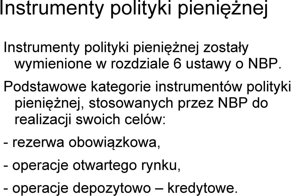 Podstawowe kategorie instrumentów polityki pieniężnej, stosowanych przez