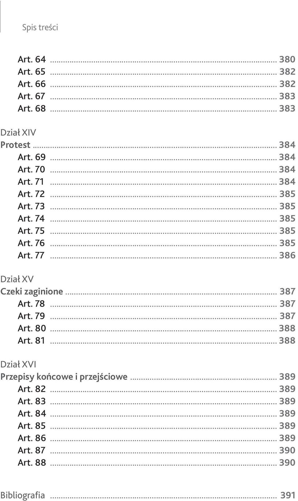 .. 386 Dział XV Czeki zaginione... 387 Art. 78... 387 Art. 79... 387 Art. 80... 388 Art. 81.