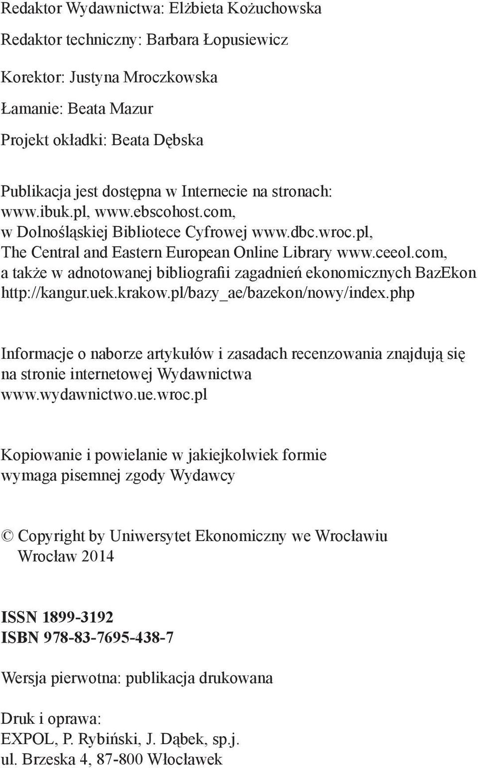 com, a także w adnotowanej bibliografii zagadnień ekonomicznych BazEkon http://kangur.uek.krakow.pl/bazy_ae/bazekon/nowy/index.