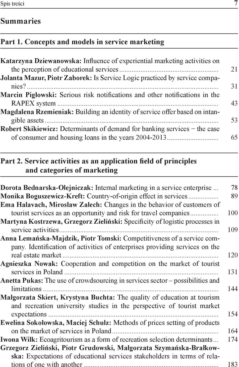 .. 43 Magdalena Rzemieniak: Building an identity of service offer based on intangible assets.