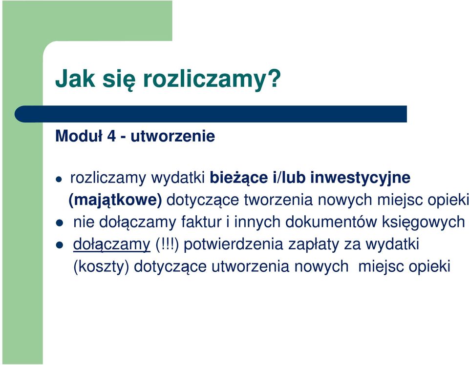 (majątkowe) dotyczące tworzenia nowych miejsc opieki nie dołączamy