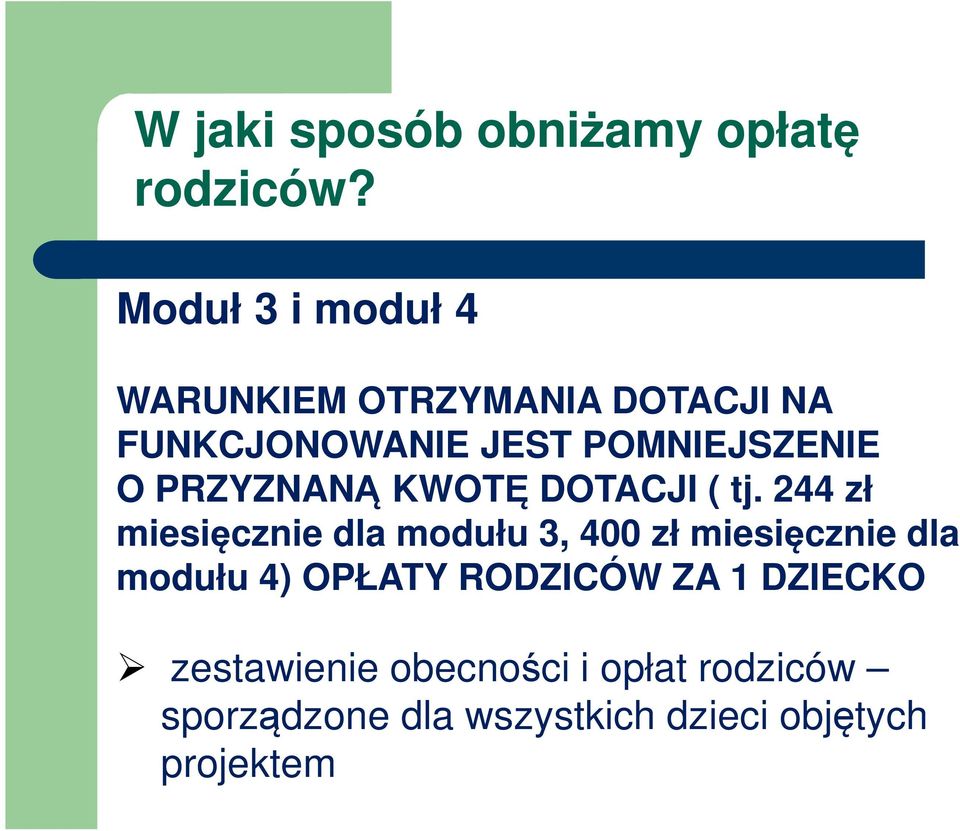 PRZYZNANĄ KWOTĘ DOTACJI ( tj.