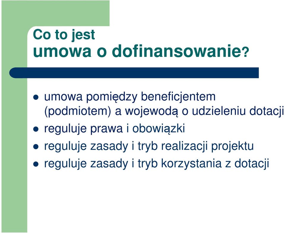 udzieleniu dotacji reguluje prawa i obowiązki reguluje