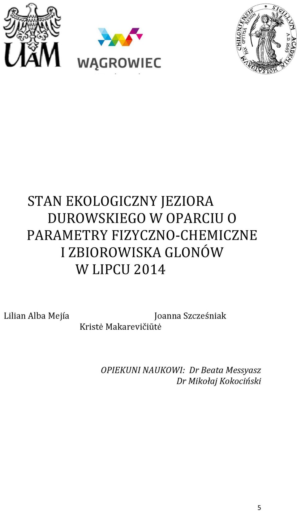 2014 Lilian Alba Mejía Joanna Szcześniak Kristė