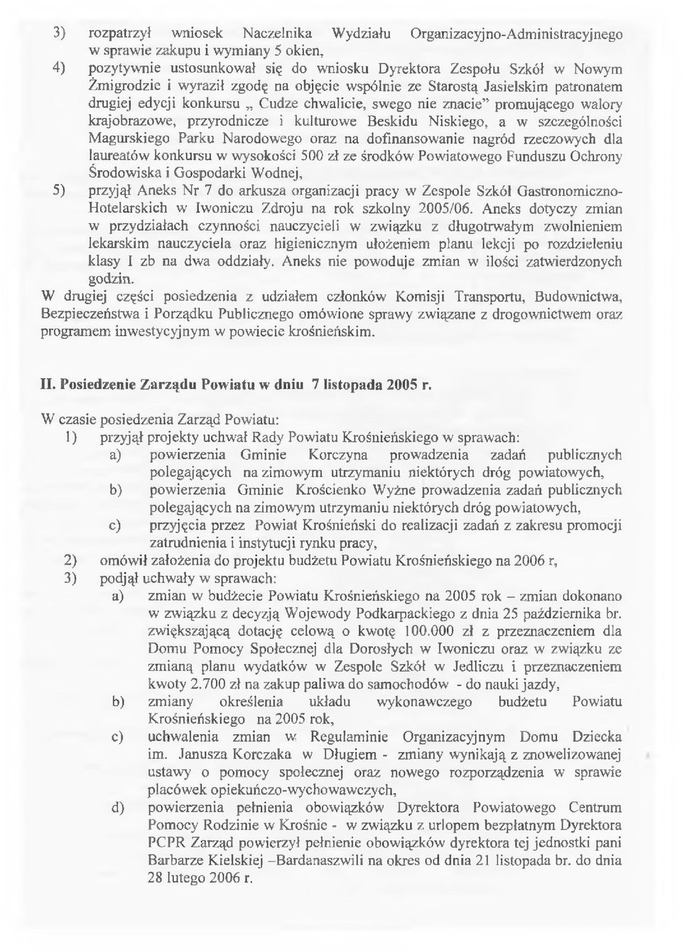 Niskiego, a w szczególności Magurskiego Parku Narodowego oraz na dofinansowanie nagród rzeczowych dla laureatów konkursu w wysokości 500 zł ze środków Powiatowego Funduszu Ochrony Środowiska i