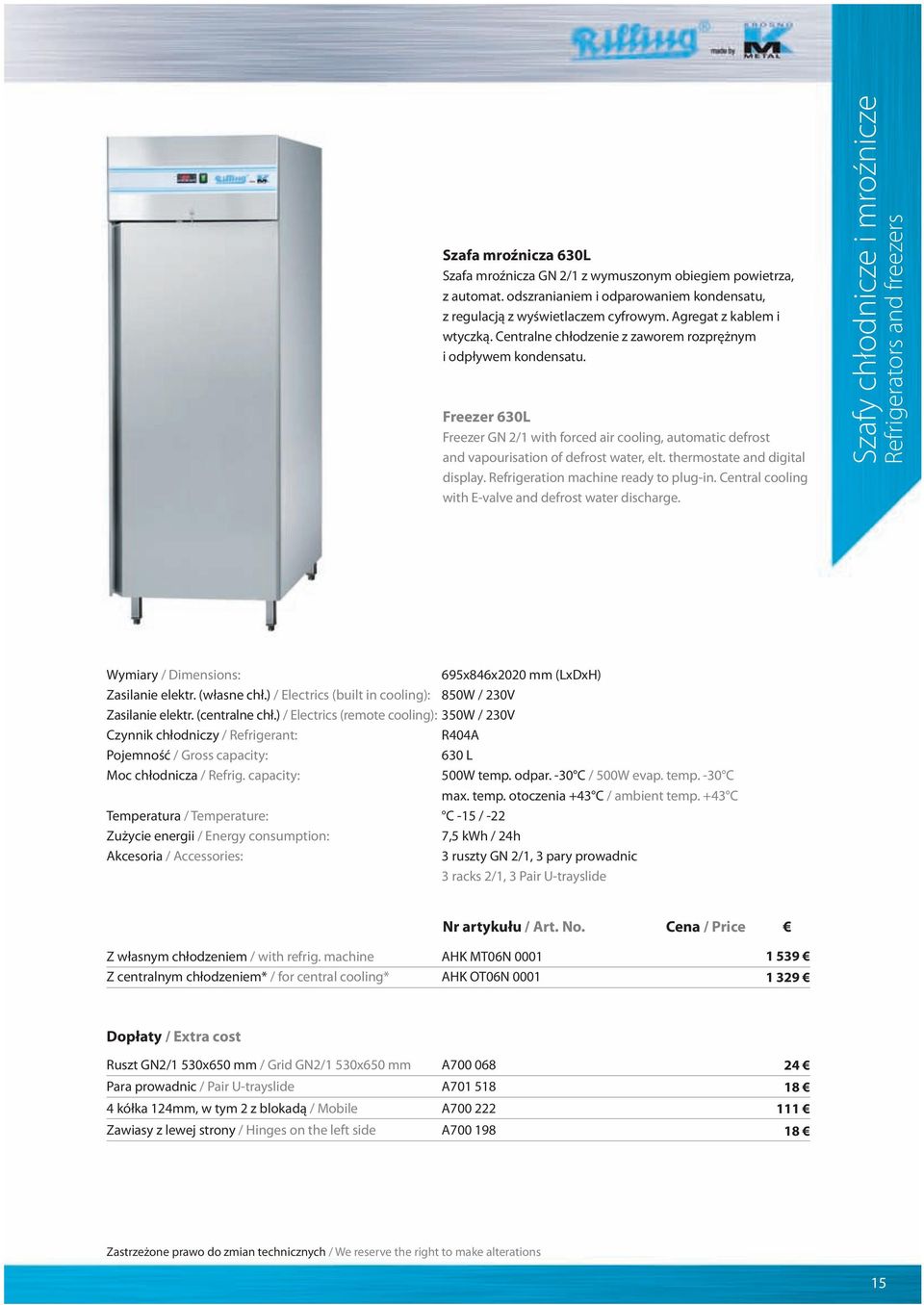 thermostate and digital display. Refrigeration machine ready to plug-in. Central cooling with E-valve and defrost water discharge.