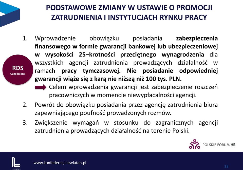 zatrudnienia prowadzących działalność w ramach pracy tymczasowej. Nie posiadanie odpowiedniej gwarancji wiąże się z karą nie niższą niż 100 tys. PLN.