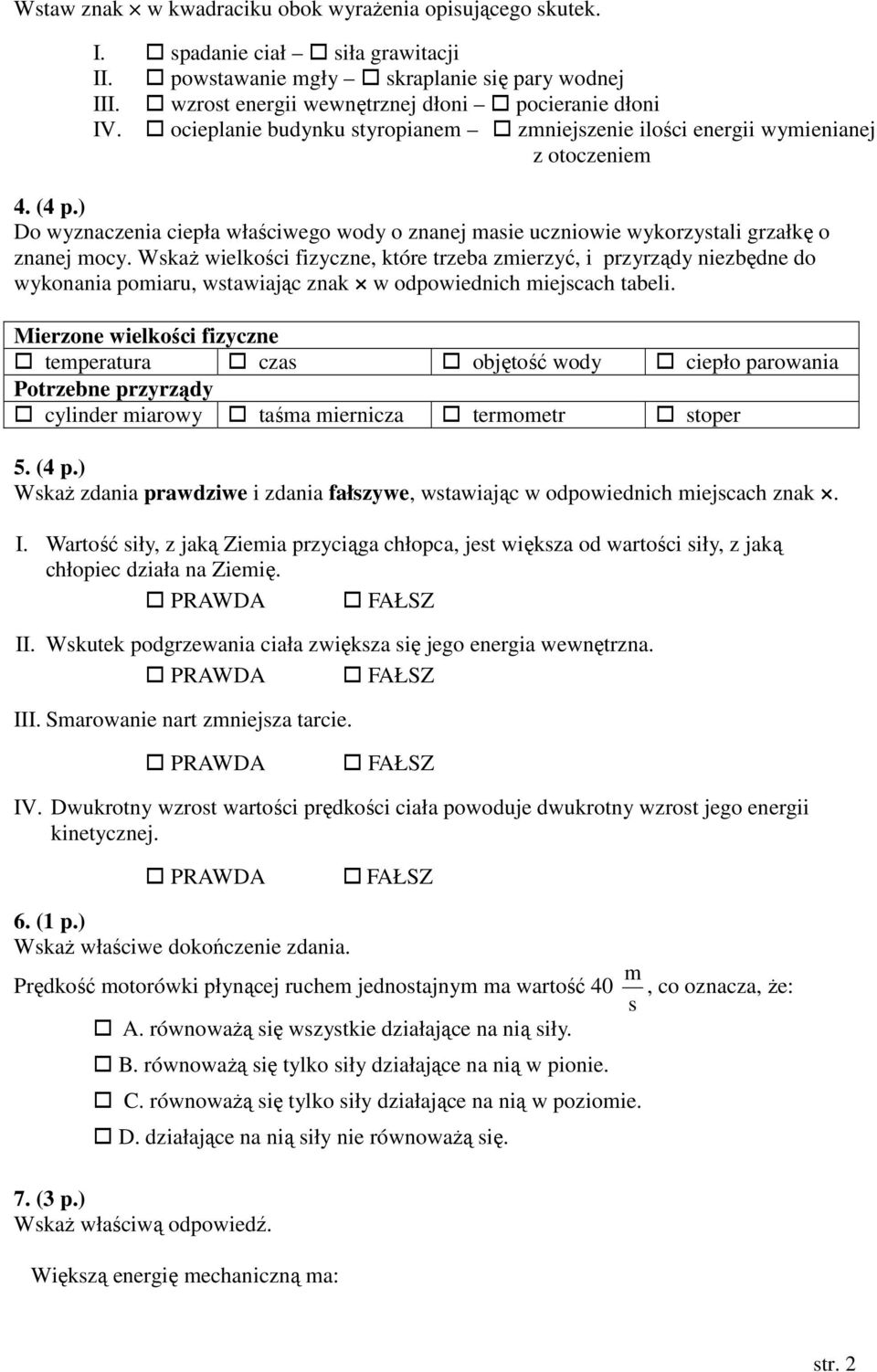 Wskaż wielkości fizyczne, które trzeba zmierzyć, i przyrządy niezbędne do wykonania pomiaru, wstawiając znak w odpowiednich miejscach tabeli.