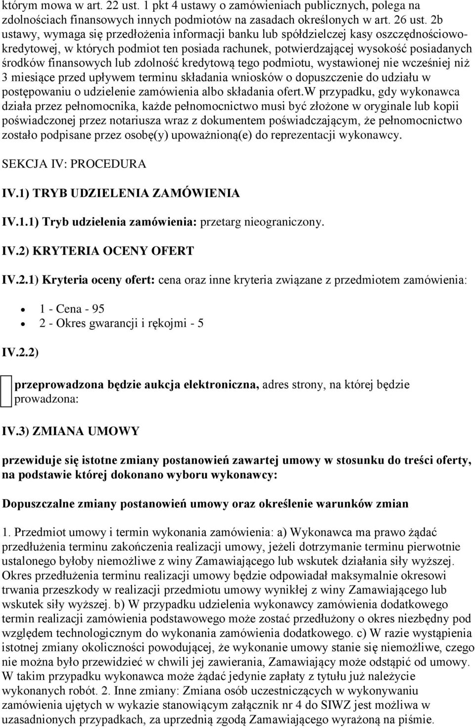 lub zdolność kredytową tego podmiotu, wystawionej nie wcześniej niż 3 miesiące przed upływem terminu składania wniosków o dopuszczenie do udziału w postępowaniu o udzielenie zamówienia albo składania