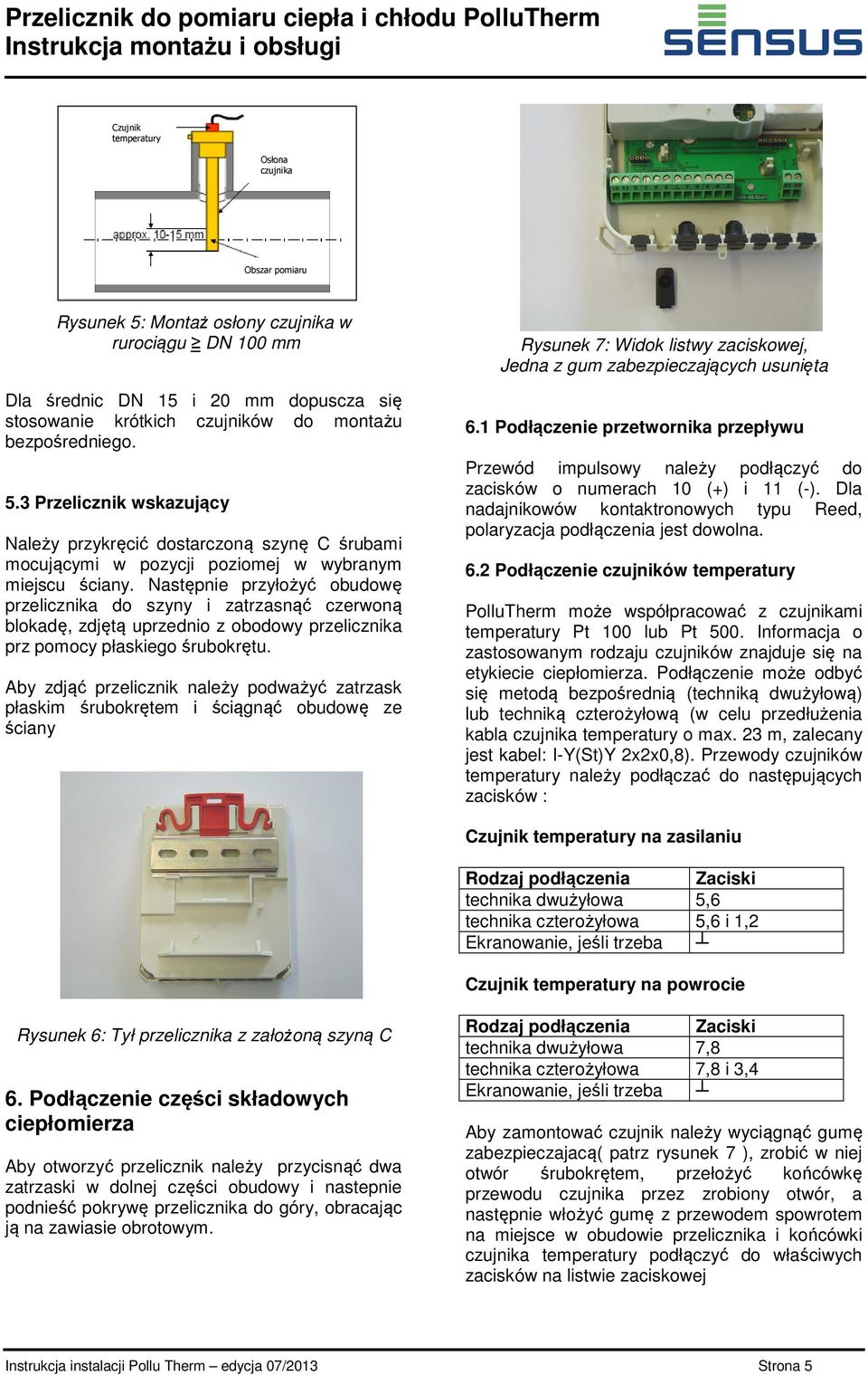 Następnie przyłożyć obudowę przelicznika do szyny i zatrzasnąć czerwoną blokadę, zdjętą uprzednio z obodowy przelicznika prz pomocy płaskiego śrubokrętu.