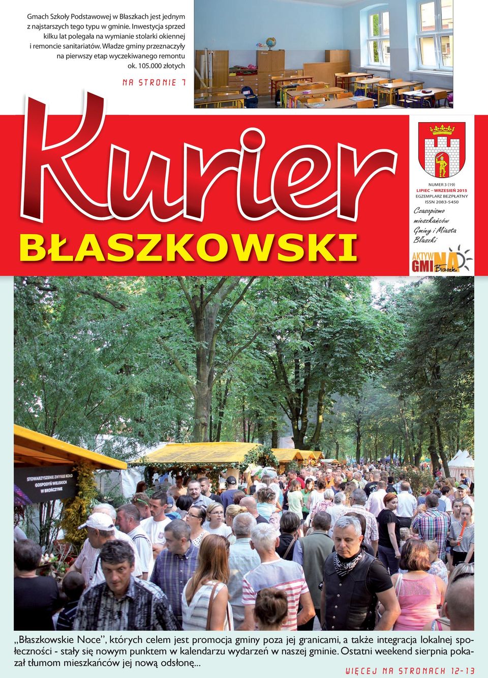 105.000 złotych BŁASZKOWSKI NUMER 3 (19) LIPIEC WRZESIEŃ 2015 EGZEMPLARZ BEZPŁATNY ISSN 2083-5450 Czasopismo mieszkańców Gminy i Miasta Błaszki Błaszkowskie