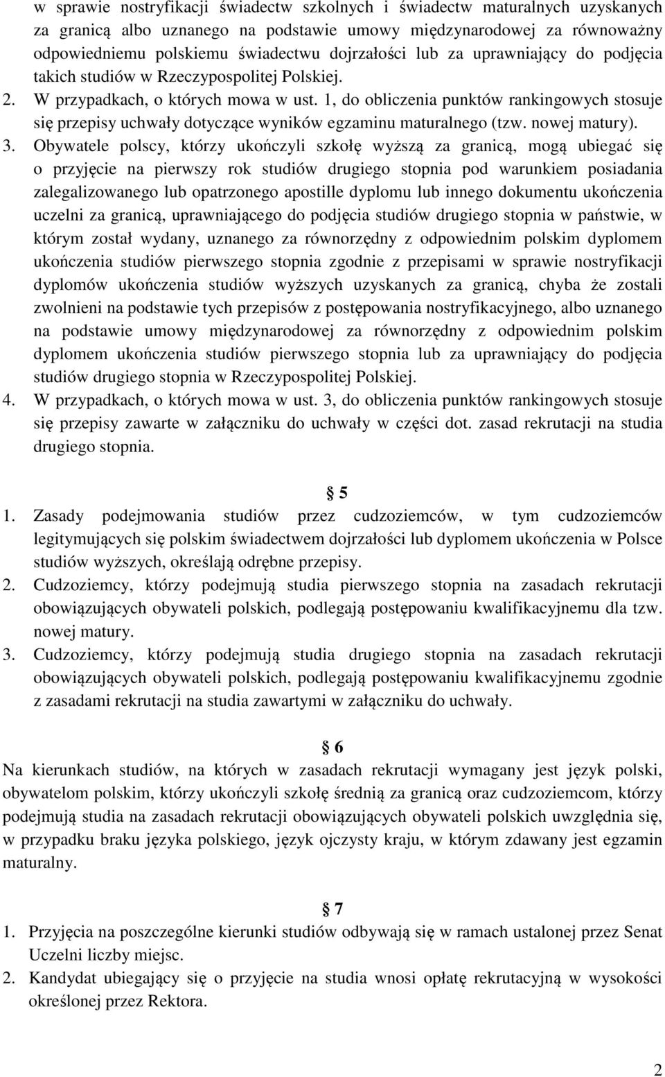 1, do obliczenia punktów rankingowych stosuje się przepisy uchwały dotyczące wyników egzaminu maturalnego (tzw. nowej matury). 3.