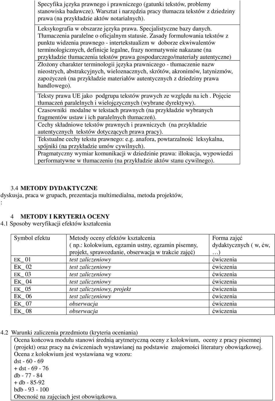 Zasady formułowania tekstów z punktu widzenia prawnego - intertekstualizm w doborze ekwiwalentów terminologicznych, definicje legalne, frazy normatywnie nakazane (na przykładzie tłumaczenia tekstów