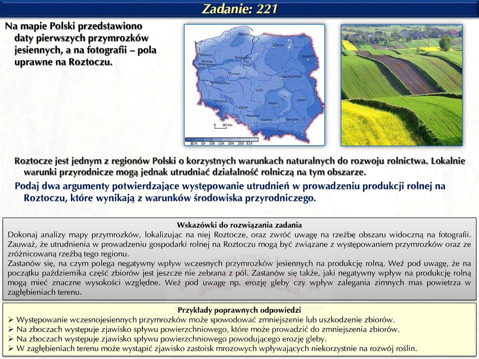 Podaj dwa argumenty potwierdzające występowanie utrudnień w prowadzeniu produkcji rolnej na Roztoczu, które wynikają z warunków środowiska przyrodniczego.