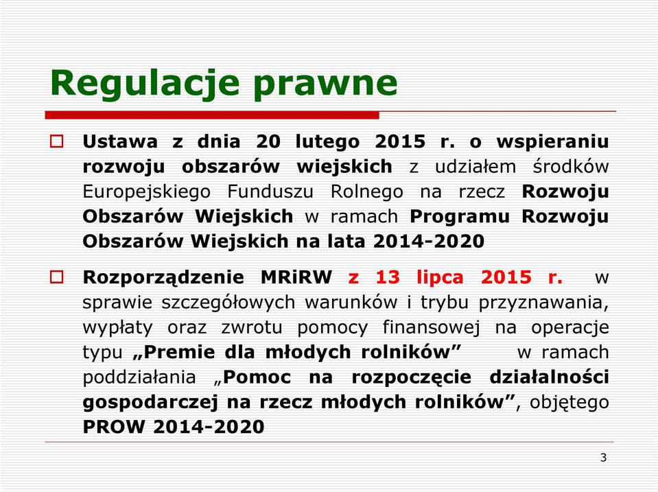 Programu Rozwoju Obszarów Wiejskich na lata 2014-2020 Rozporządzenie MRiRW z 13 lipca 2015 r.