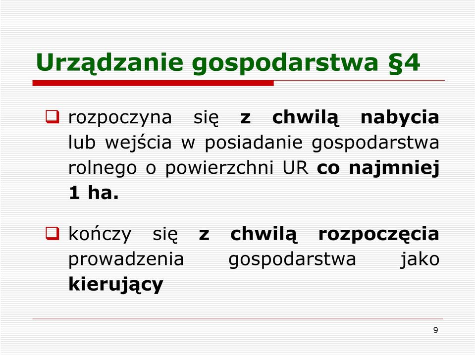 rolnego o powierzchni UR co najmniej 1 ha.