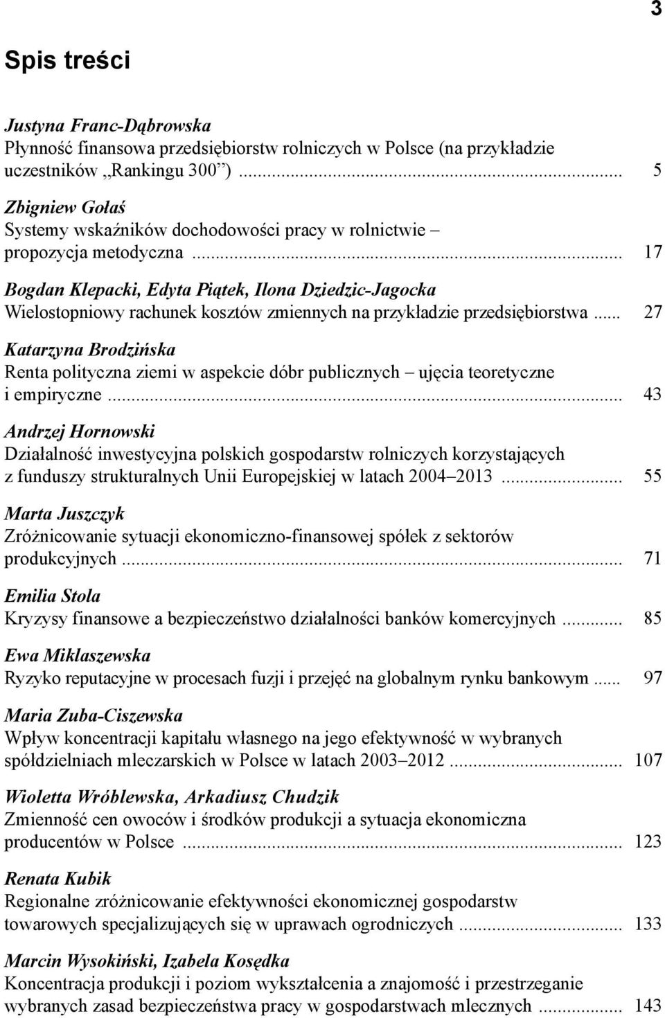 .. 17 Bogdan Klepacki, Edyta Piątek, Ilona Dziedzic-Jagocka Wielostopniowy rachunek kosztów zmiennych na przykładzie przedsiębiorstwa.