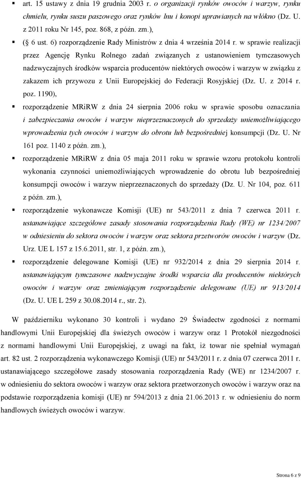 w sprawie realizacji przez Agencję Rynku Rolnego zadań związanych z ustanowieniem tymczasowych nadzwyczajnych środków wsparcia producentów niektórych owoców i warzyw w związku z zakazem ich przywozu