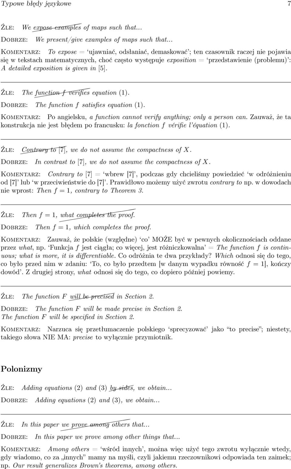 exposition is given in [5]. The function f verifies equation (1). The function f satisfies equation (1). Komentarz: Po angielsku, a function cannot verify anything; only a person can.