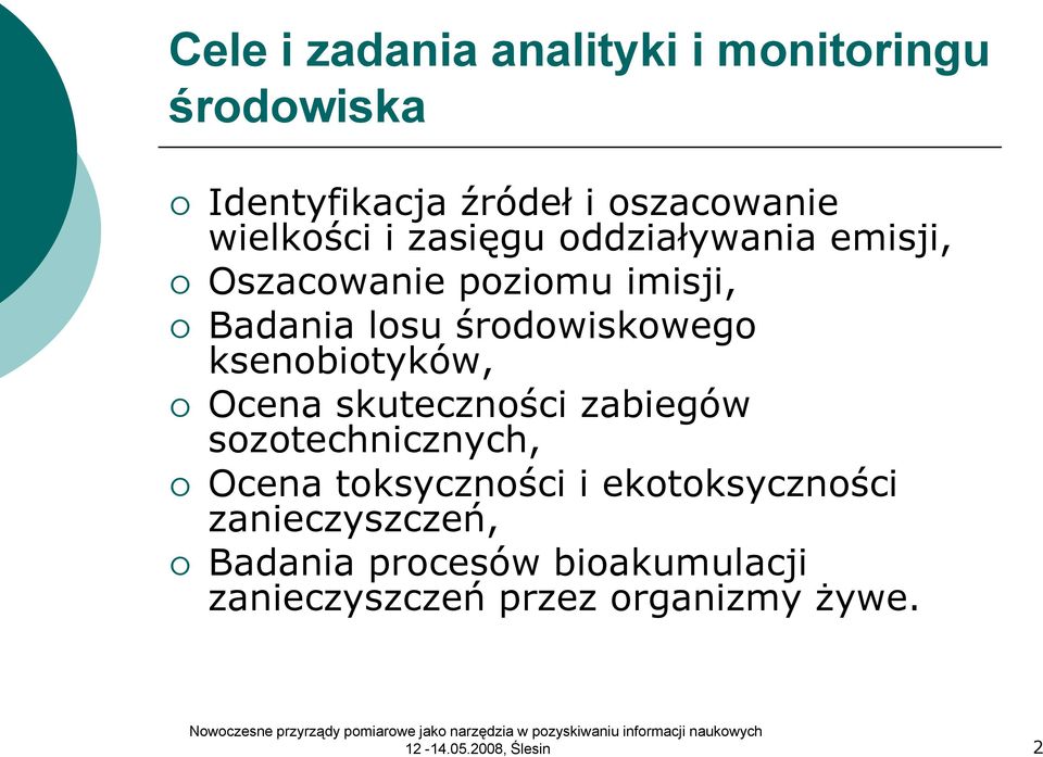 ksenobiotyków, Ocena skuteczności zabiegów sozotechnicznych, Ocena toksyczności i ekotoksyczności