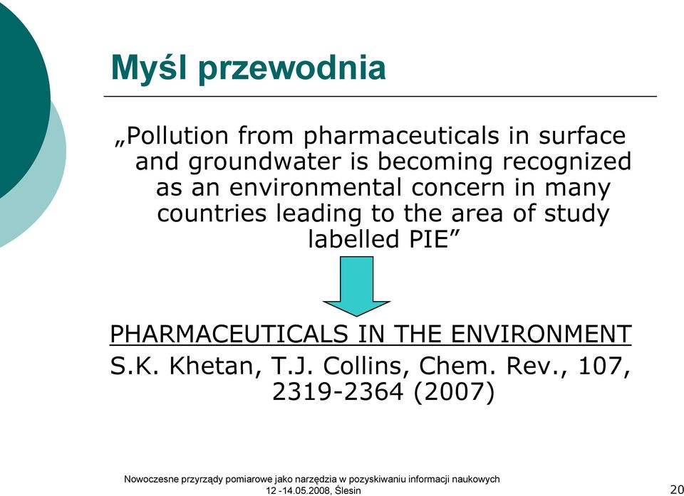 the area of study labelled PIE PHARMACEUTICALS IN THE ENVIRONMENT S.K.