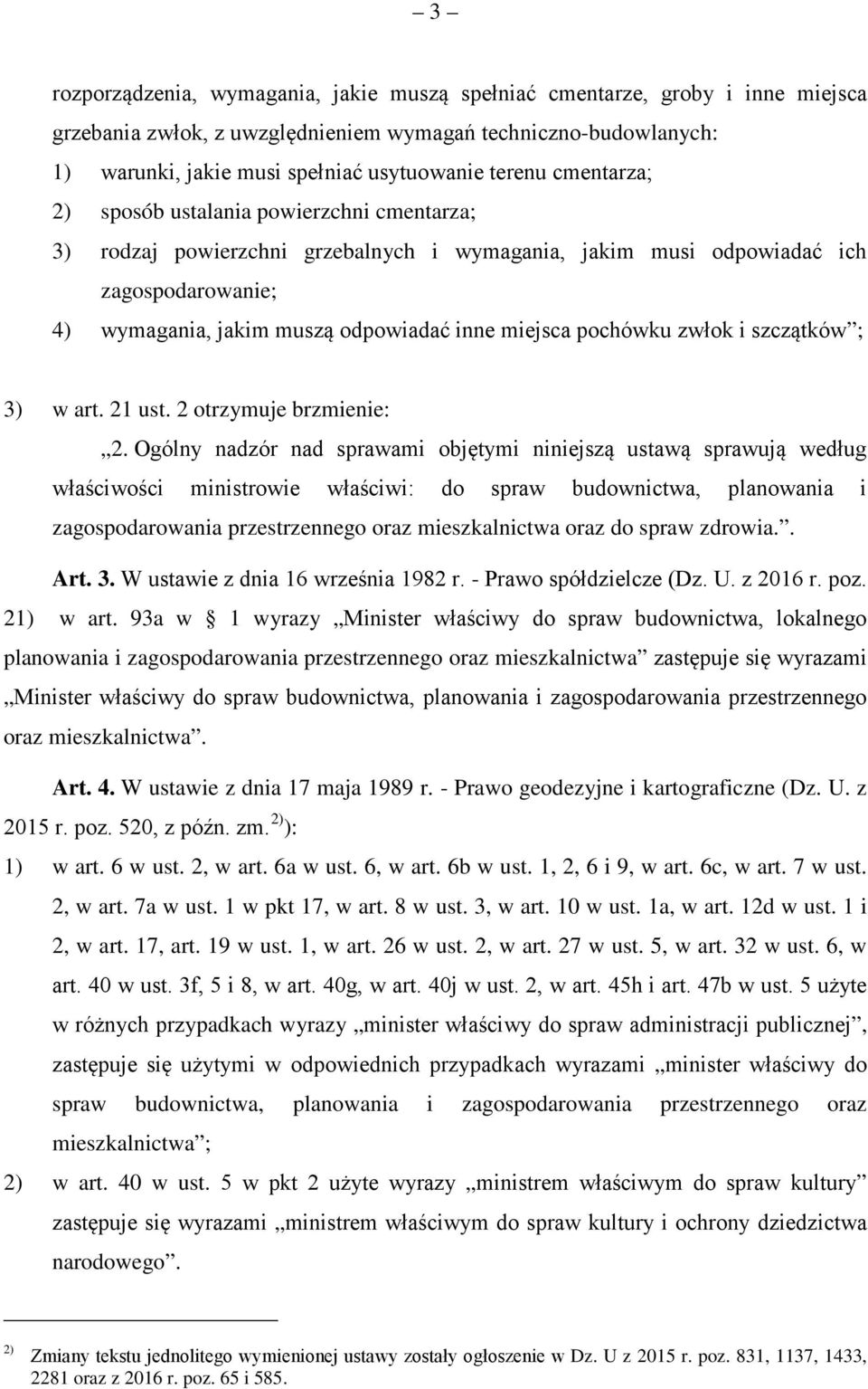 pochówku zwłok i szczątków ; 3) w art. 21 ust. 2 otrzymuje brzmienie: 2.