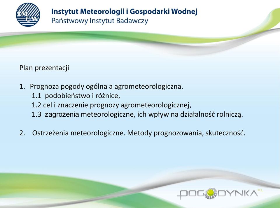 3 zagrożenia meteorologiczne, ich wpływ na działalność rolniczą. 2.