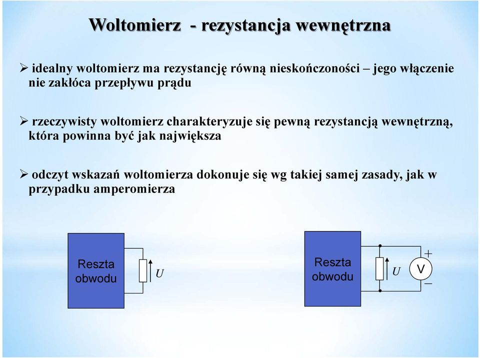 rezystancją wewnętrzną, która powinna być jak największa odczyt wskazań woltomierza