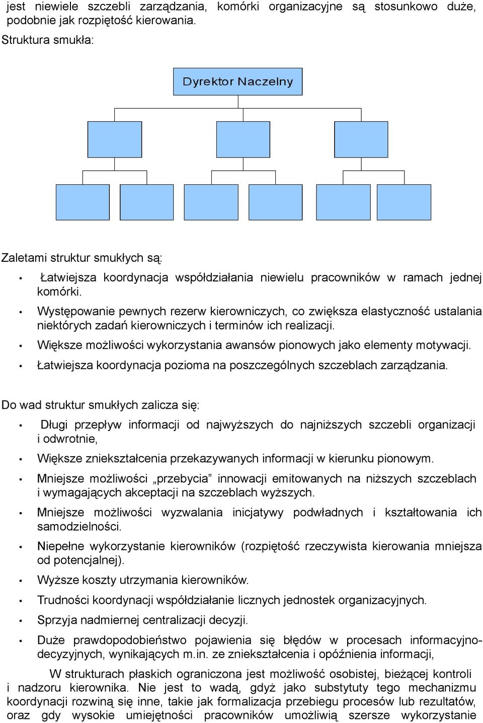 Występowanie pewnych rezerw kierowniczych, co zwiększa elastyczność ustalania niektórych zadań kierowniczych i terminów ich realizacji.