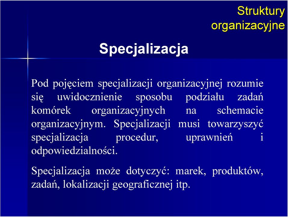 Specjalizacji musi towarzyszyć specjalizacja procedur, uprawnień i