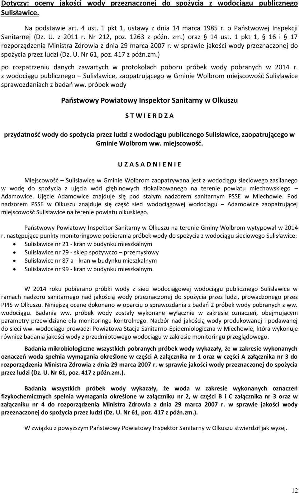 próbek wody przydatność wody do spożycia przez ludzi z wodociągu publicznego Sulisławice, zaopatrującego w Gminie Wolbrom ww. miejscowość.