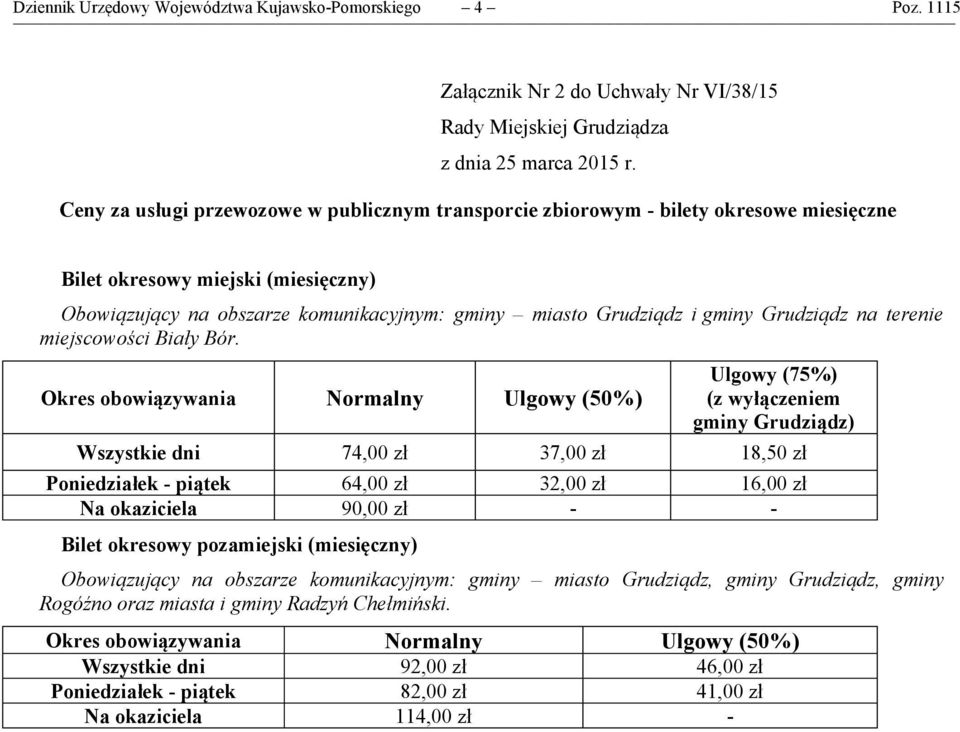 komunikacyjnym: gminy miasto Grudziądz i gminy Grudziądz na terenie miejscowości Biały Bór.