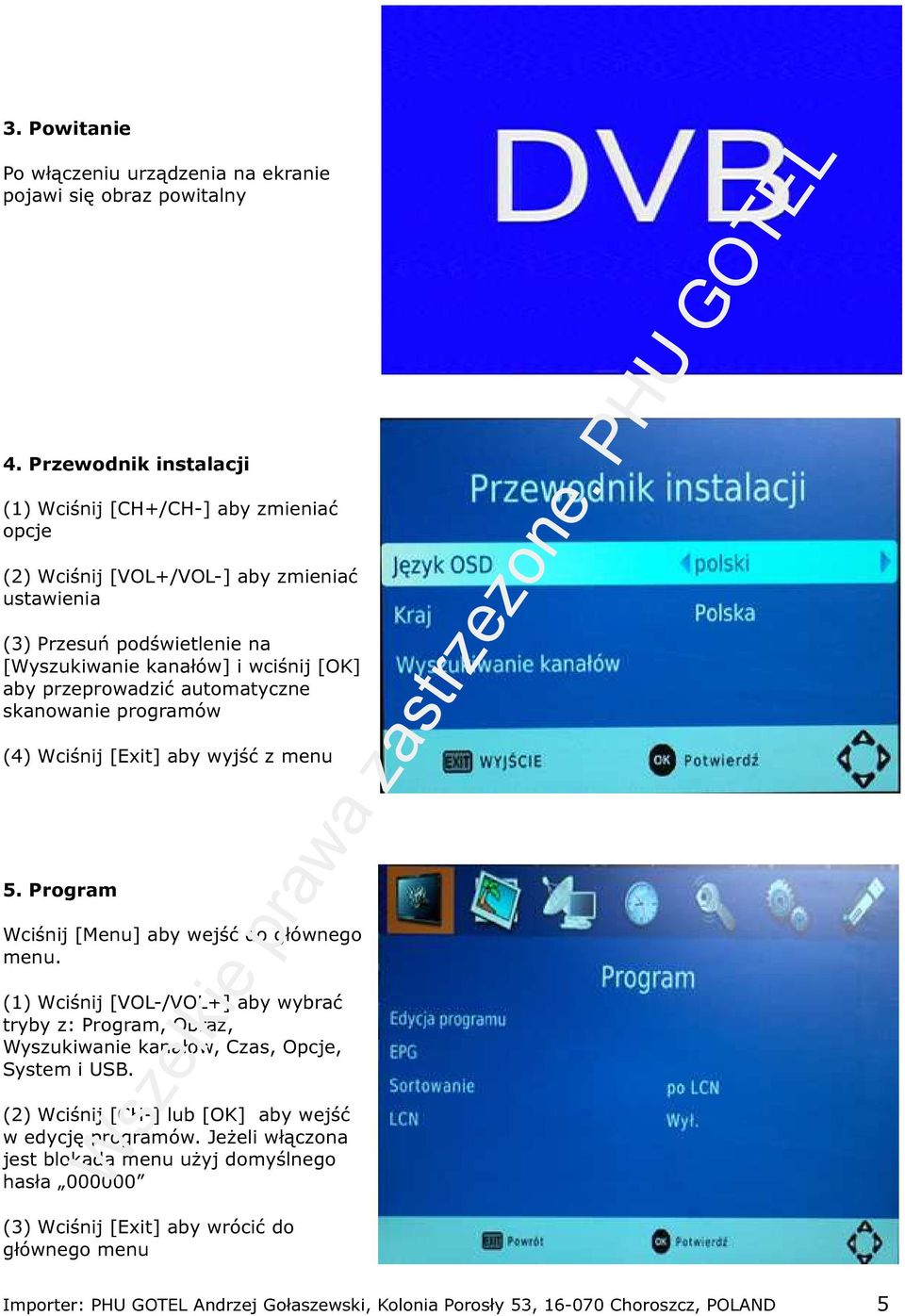 przeprowadzić automatyczne skanowanie programów (4) Wciśnij [Exit] aby wyjść z menu 5. Program Wciśnij [Menu] aby wejść do głównego menu.