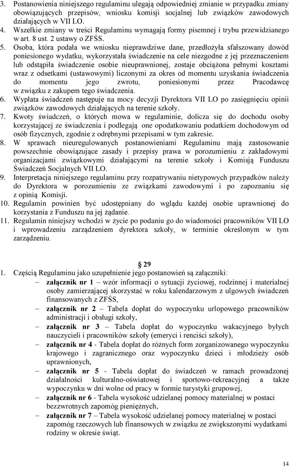 Osoba, która podała we wniosku nieprawdziwe dane, przedłożyła sfałszowany dowód poniesionego wydatku, wykorzystała świadczenie na cele niezgodne z jej przeznaczeniem lub odstąpiła świadczenie osobie