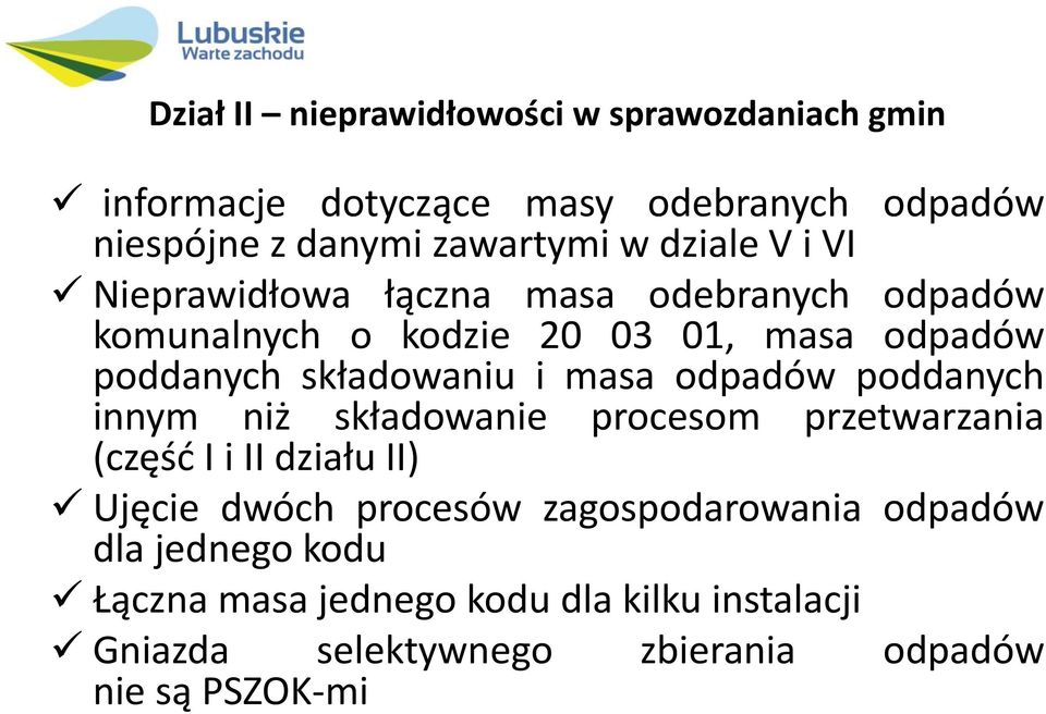 masa odpadów poddanych innym niż składowanie procesom przetwarzania (część I i II działu II) Ujęcie dwóch procesów