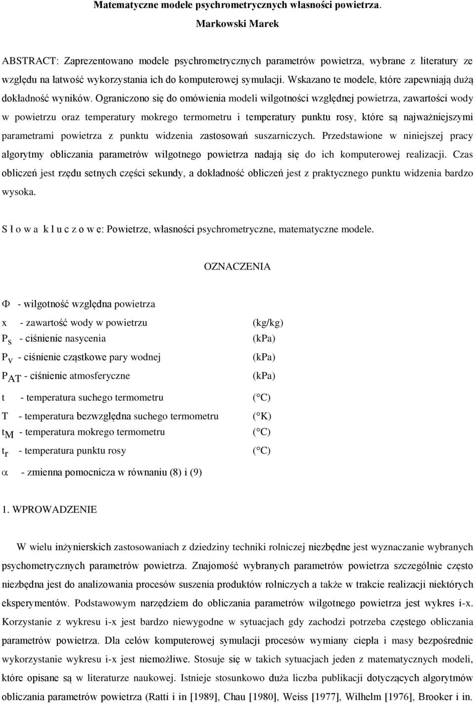 Wskazano te modele, które zapewniają dużą dokładność wyników.