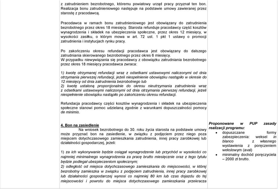 Starosta refunduje pracodawcy część kosztów wynagrodzenia i składek na ubezpieczenia społeczne, przez okres 12 miesięcy, w wysokości zasiłku, o którym mowa w art. 72 ust.