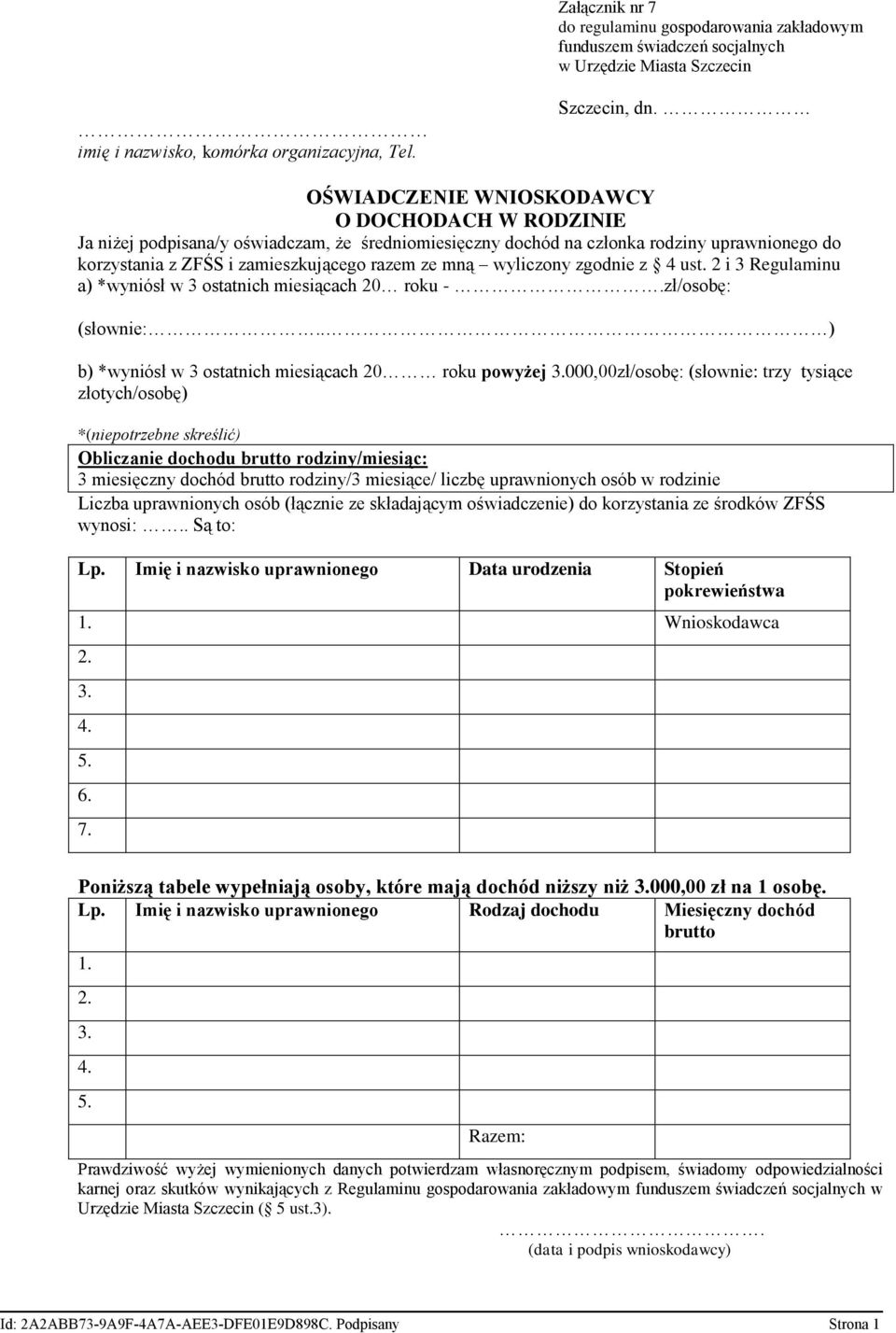 wyliczony zgodnie z 4 ust. 2 i 3 Regulaminu a) *wyniósł w 3 ostatnich miesiącach 20 roku -.zł/osobę: (słownie:.. ) b) *wyniósł w 3 ostatnich miesiącach 20 roku powyżej 3.