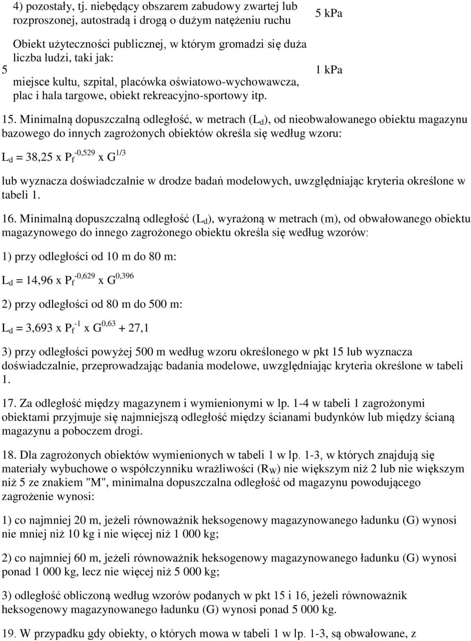 szpital, placówka oświatowo-wychowawcza, plac i hala targowe, obiekt rekreacyjno-sportowy itp. 5 kpa 1 kpa 15.