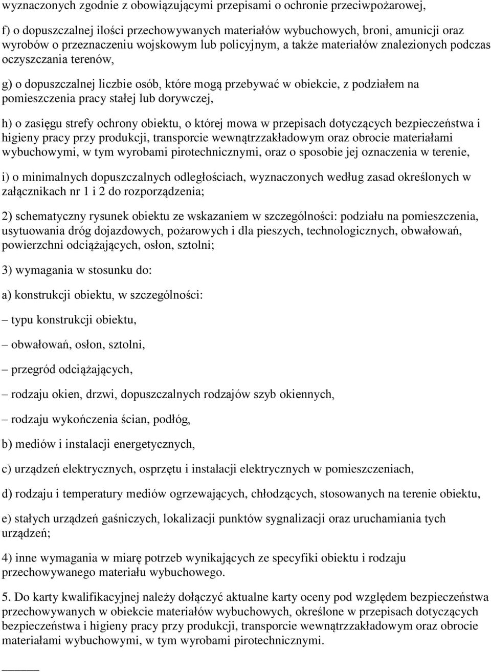 dorywczej, h) o zasięgu strefy ochrony obiektu, o której mowa w przepisach dotyczących bezpieczeństwa i higieny pracy przy produkcji, transporcie wewnątrzzakładowym oraz obrocie materiałami